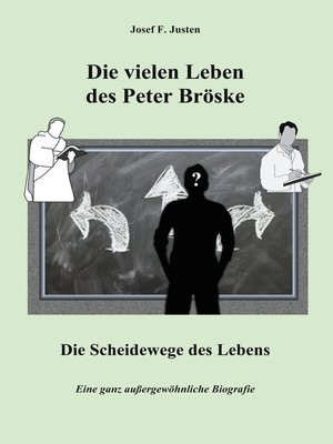 cover image of Die vielen Leben des Peter Bröske--Die Scheidewege des Lebens